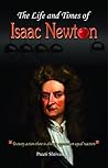 The Life and Times of Issac Newton The Life and Times of Issac Newton