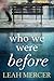 Who We Were Before by Leah Mercer