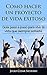 Como hacer un proyecto de vida exitoso: Guia paso a paso para vivir la vida que siempre soñaste (Spanish Edition)