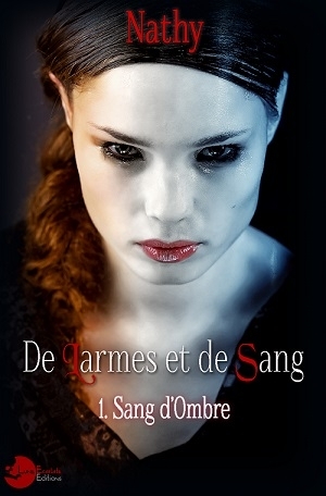 De larmes et de sang, tome 1 : sang d'ombre