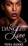 The Dangers Of Love The Dangers Of Love