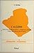 L'Algérie : Décolonisation, socialisme, industrialisation (Géographie économique) (French Edition)