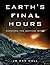 Earth's Final Hours by Jo Ann Hall Earth's Final Hours by Jo Ann Hall