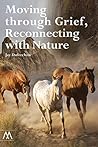 Moving through Grief, Reconnecting with Nature