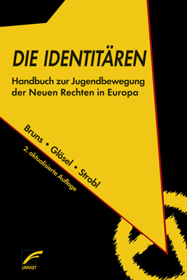 Die Identitären - Handbuch zur Jugendbewegung der Neuen Rechten in Europa