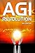 AGI Revolution: An Inside View of the Rise of Artificial General Intelligence