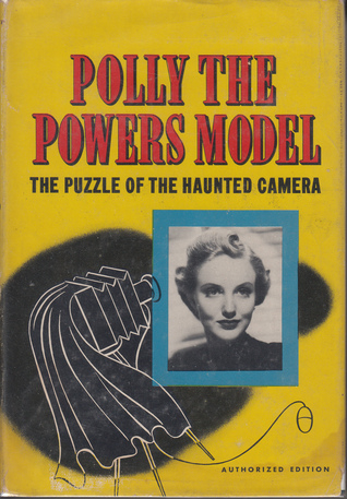 Polly the Powers Model and the Puzzle of the Haunted Camera (Hardcover)