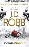 Echoes in Death by J.D. Robb