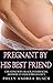 PREGNANT BY HIS BEST FRIEND: cheating wife black interracial hotwife cuckold pregnancy