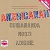 Americanah by Chimamanda Ngozi Adichie Americanah by Chimamanda Ngozi Adichie