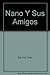 Nano Y Sus Amigos