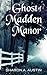 The Ghost of Madden Manor