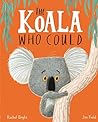The Koala Who Could by Rachel Bright