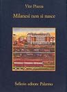 Milanesi non si nasce Milanesi non si nasce
