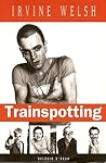 Trainspotting by Irvine Welsh