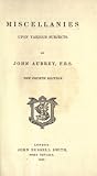 Miscellanies upon various subjects, (Library of old authors)