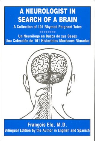 A Neurologist in Search of a Brain: A Collection of 101 Rhymed Poignant Tales (Hardcover)