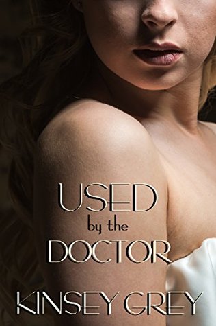 Used by the Doctor (A Historical Medical Humiliation Story) (The Awakening of an Innocent Maid Book 4)