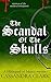 The Scandal of the Skulls (...