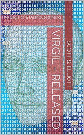 Virgil - Released: The Saga of a Distributed Mind (Kindle Edition)