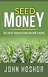 Seed Money - The Law of Tenfold Return and How it Works