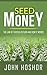 Seed Money - The Law of Tenfold Return and How it Works