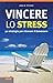 Vincere lo stress: 50 strat...