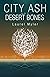 City Ash and Desert Bones