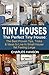 The Perfect Tiny House: The...