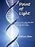 Point of Light: Communicate with your DNA, Change your life, Change the world!