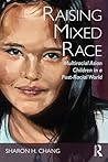 Raising Mixed Race (New Critical Viewpoints on Society) Raising Mixed Race (New Critical Viewpoints on Society)