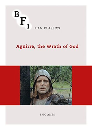 Aguirre, the Wrath of God (BFI Film Classics)