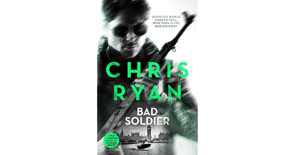 Bad Soldier Danny Black Thriller 4 By Chris Ryan