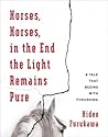 Horses, Horses, in the End the Light Remains Pure by Hideo Furukawa