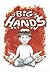 BIG HANDS by Jim Snow