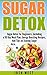 Sugar Detox: Sugar Detox fo...