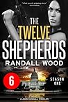 The Twelve Shepherds: Episode 6 (The Twelve Shepherds: Season One, #6)