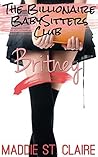 The Billionaire Babysitter Club: Britney: (Billionaire Alpha and Brat Erotic Fantasy)