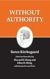 Without Authority (Kierkegaard's Writings Book 18)