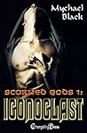 Iconoclast by Mychael Black