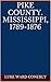Pike county. Mississippi, 1789-1876