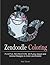 Zendoodle Coloring: 30 Funny Insect and Animal Designs to Color and Exhibit (Funny Animals and Insect, Animal Paterns, Coloring Book, Stress Relieving Patterns, Mosaic patterns)