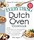 The Everything Dutch Oven Cookbook: Includes Overnight French Toast, Roasted Vegetable Lasagna, Chili with Cheesy Jalapeno Corn Bread, Char Siu Pork Ribs, ... Hundreds More! (Everything® Series)