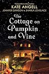 The Cottage on Pumpkin and Vine by Kate Angell