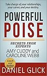 Powerful Poise: Secrets from Experts and Authors Amy Cuddy and Caroline Webb