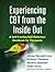 Experiencing CBT from the Inside Out: A Self-Practice/Self-Reflection Workbook for Therapists (Self-Practice/Self-Reflection Guides for Psychotherapists)