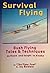 Survival Flying: Bush Flying Tales & Techniques as flown and taught in Alaska