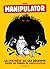 Manipulator : La première BD qui décrypte toutes les formes de manipulation