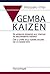 Gemba Kaizen. Un approccio operativo alle strategie del miglioramento continuo. Con le storie delle aziende italiane che ce l’hanno fatta (Italian Edition)
