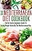 Mediterranean Diet: The Mediterranean Diet Cookbook is The No Starve Beginners Guide To Losing Weight Naturally The Mediterranean Way